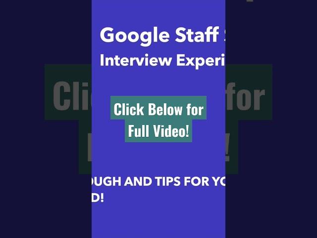 Google Staff Software Engineer Interview Experience #shorts #google #interview