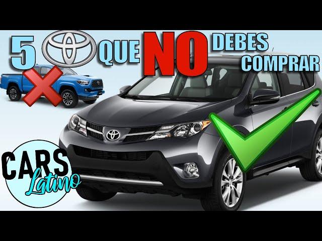 5 TOYOTA QUE NO DEBERÍAS COMPRAR Y 5 QUE SI *CarsLatino*