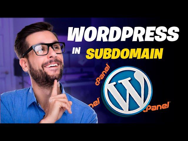  How to install WordPress on a Subdomain with cPanel