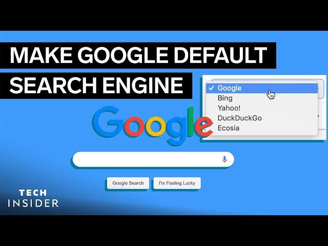 How To Make Google Your Default Search Engine