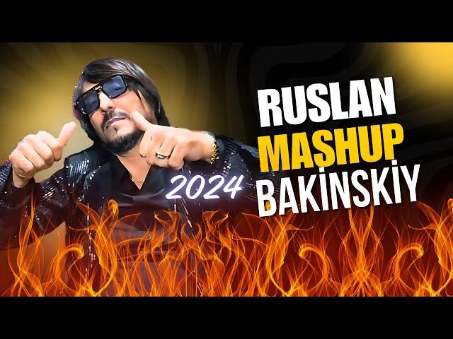 Ruslan Bakinskiy - MASHUP 2024 Cavanligim & Yasa Azerbaycan