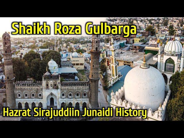 Shaikh Roza Gulbarga | Hazrat Sirajuddiin Junaidi History Karamat | Drone View