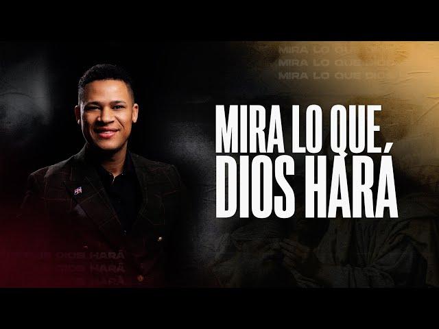 Mira lo que Dios hara- Pastor Israel Jimenez