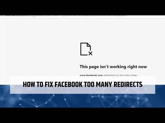 HOW TO FIX FACEBOOK TOO MANY REDIRECTS ISSUE