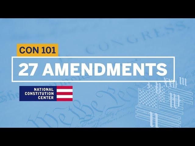 27 Amendments Walkthrough | Constitution 101