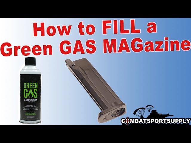 How to FILL a Green Gas Airsoft Magazine