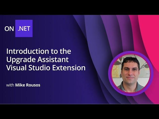 Intro to the Upgrade Assistant Visual Studio Extension [7/18] Migrating from ASP.NET to ASP.NET Core