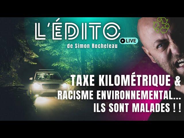 L'ÉDITO LIVE | Taxe KM & Ra¢!sme environnemental ! 