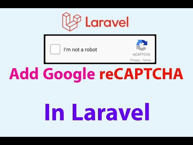 How to Add Google reCAPTCHA in Laravel Form | reCAPTCHA integration | Laravel