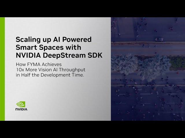 Scaling AI-Powered Smart Spaces with NVIDIA DeepStream SDK