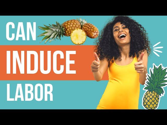 Does Pineapple Induce Labor?