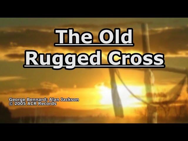 The Old Rugged Cross - Alan Jackson - Lyrics