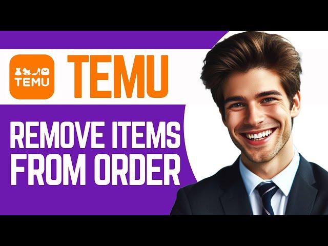 How To Remove Items From Temu Order