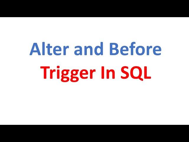 After and Before Triggers in SQL/ Database