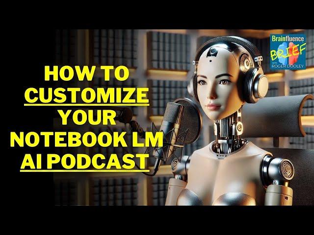 How to Customize Your NotebookLM AI Podcast - Google Audio Overview Tutorial