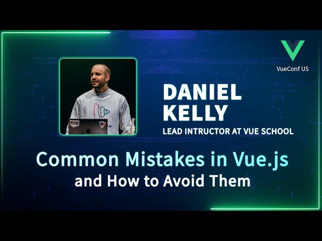 Common Mistakes in Vue.js and How to Avoid Them | VueConf US 2024