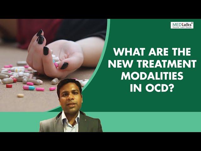 Dr Shivam Gupta - What are the new treatment modalities in OCD?