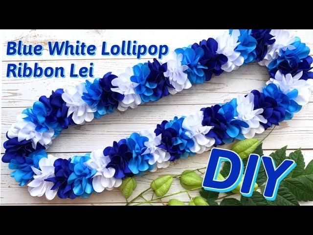 How To Make Blue white Lollipop Ribbon Lei Flower Lei for Graduation Special Event DIY