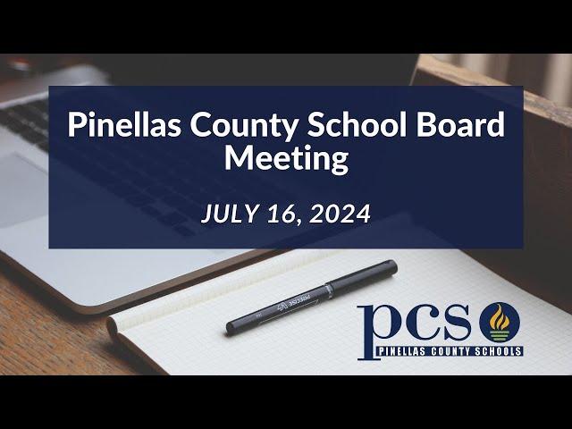 Pinellas County School Board Meeting July, 16 2024