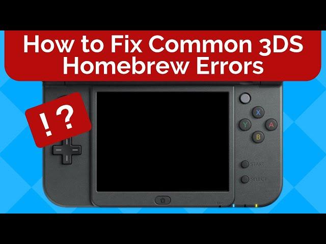 How to Fix Common 3DS Homebrew Errors