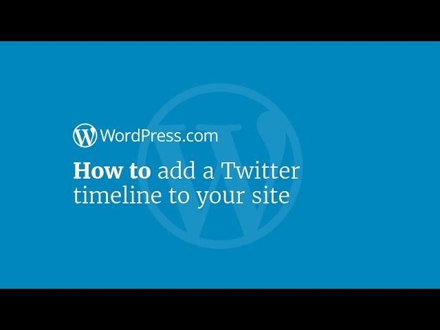 WordPress Tutorial: How to Embed a Twitter Timeline in your Sidebar