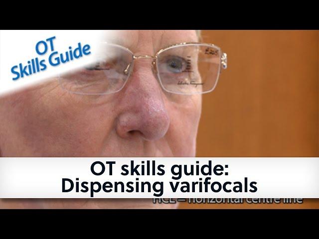 OT skills guide: Dispensing varifocals