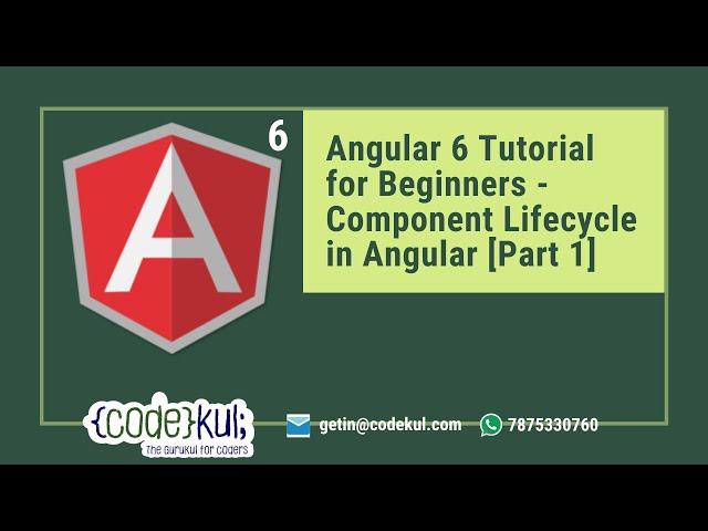 Angular 6 Tutorial for Beginners - Component Lifecycle in Angular [Part 1]