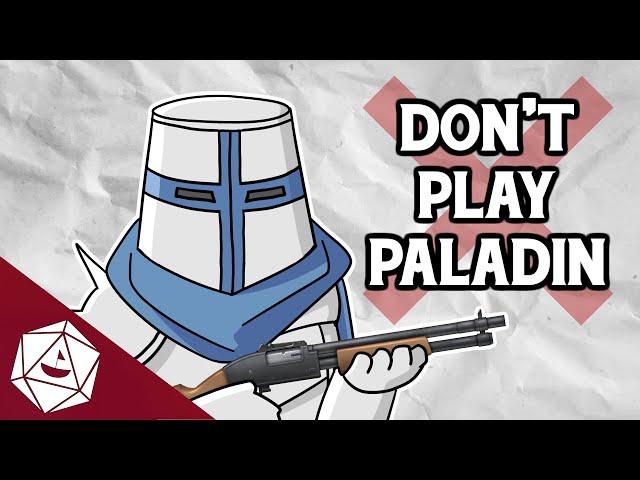 DON'T PLAY PALADIN (D&D 5E)