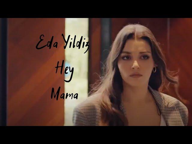 Eda Yildiz | Hey Mama- Sen cal kapimi