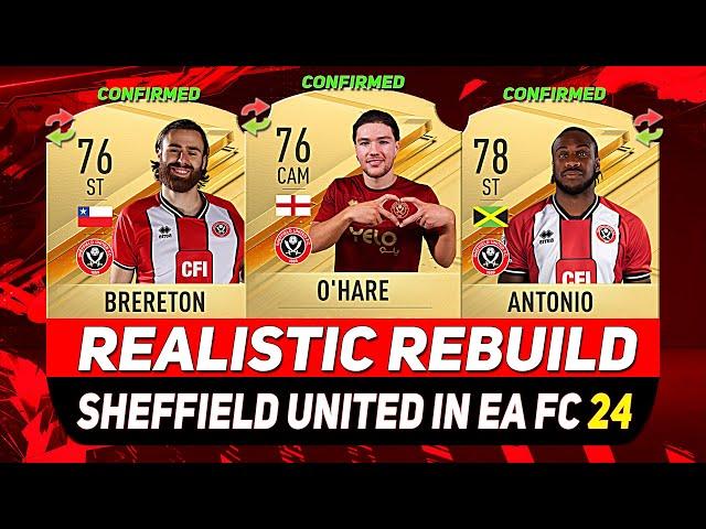 SHEFFIELD UNITED REALISTIC REBUILD IN EA FC 24 CAREER MODE! ft. ANTONIO, O'HARE, BRERETON...etc