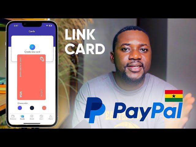 Linking CARD to PayPal Account in Ghana - 2024