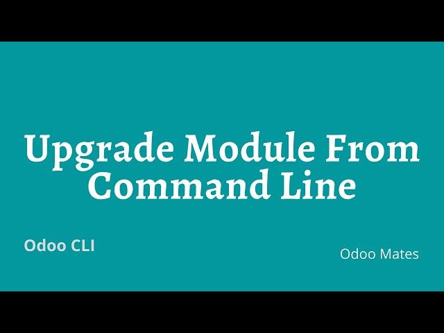 How To Upgrade A Module From Odoo CLI || Upgrade Module From Terminal In Odoo || Odoo Command Line