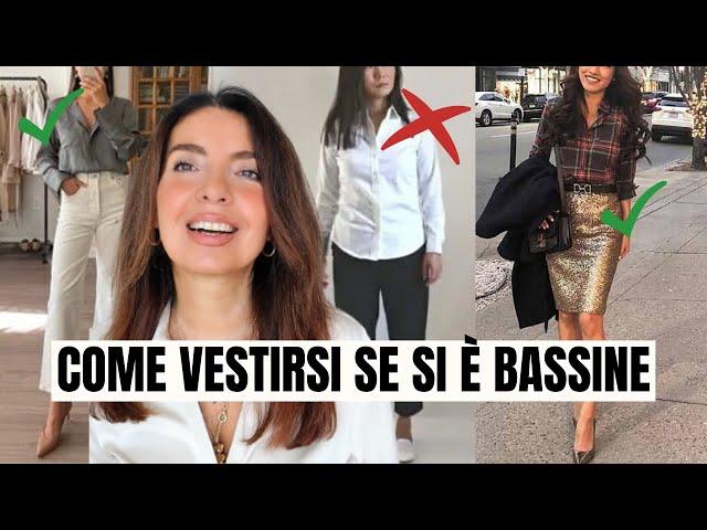 COME VESTIRSI SE SI È BASSE - 10 CONSIGLI ***TOP*** PER ESSERE BELLISSIME E CHIC