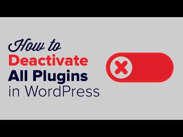 How to Deactivate All Plugins When Not Able to Access WP Admin