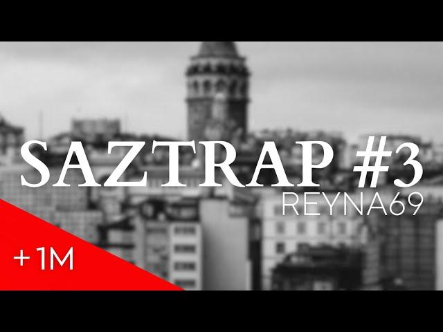 REYNA69 - SAZTRAP #3