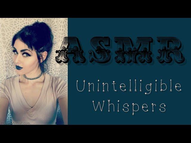 Unintelligible and Inaudible Whispers and Rambling ASMR