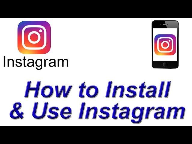 How to Install & Use Instagram in your Mobile Phone | How to Download Instagram