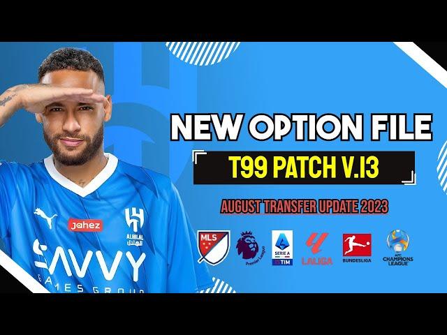 PES 2017 || NEW OPTION FILE T99 PATCH V.13 || TRANSFER UPDATE AUGUSTUS 2023