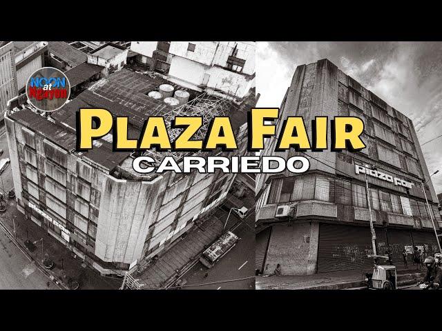 THE DEFUNCT SHOPPING MALL CHAIN!  PLAZA FAIR BUILDING CARRIEDO | NOON AT NGAYON SERIES