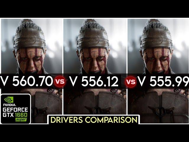 Nvidia Drivers (V 560.70 vs V 556.12 vs V 555.99) - Drivers Comparison