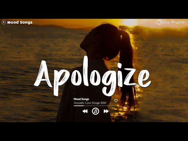 Apologize  Sad Songs Playlist 2024 ~Depressing Songs Playlist 2024 That Will Make You Cry