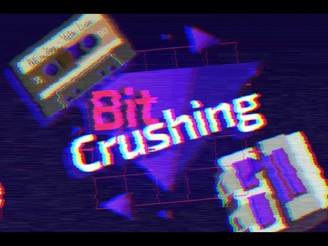 BitCrushing