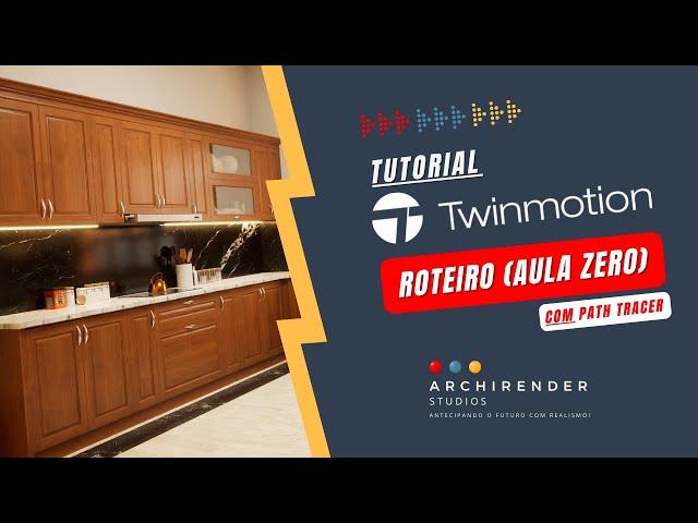 🟥[ATUALIZADO] Tutorial Twinmotion - Roteiro (Aula ZERO) | Com Path Tracer