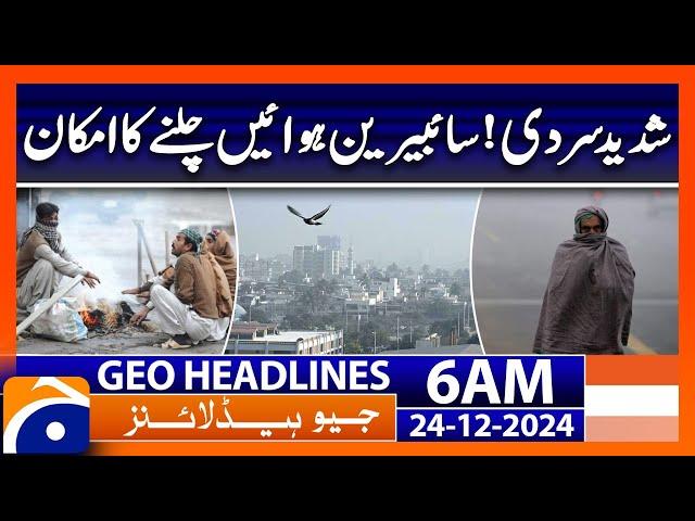 Weather Update | Karachi Weather News | Geo News 6 AM Headlines (24 Dec 2024)