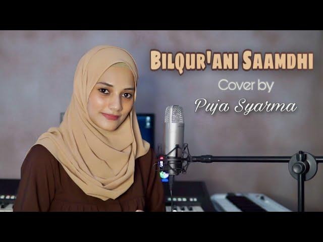 BILQUR'ANI SAAMDHI PUJA SYARMA (Cover Version) - Dzuktu Walalan Atakhalla