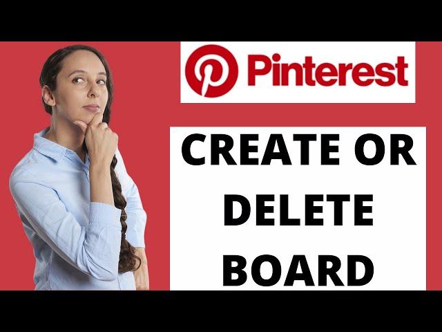 How to Create Or Delete a Board on Pinterest | Edit Pinterest Boards