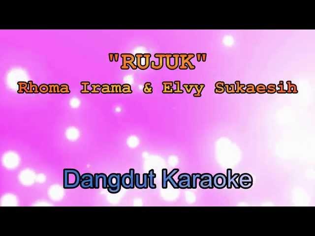 Rujuk - Rhoma Irama & Elvy Sukaesih | Dangdut Karaoke Tanpa Vokal