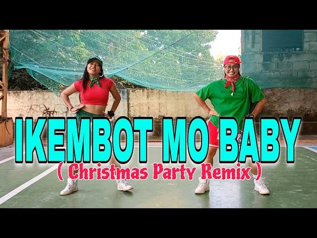 IKEMBOT MO BABY ( Christmas Party Remix 2024 ) | Dj Rowel | Dance Fitness | Regiel'nEleeyDF