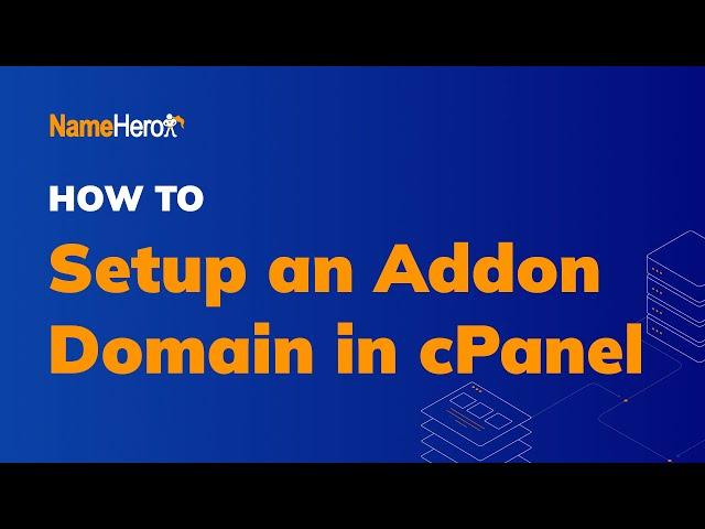 How To Setup An Addon Domain In cPanel