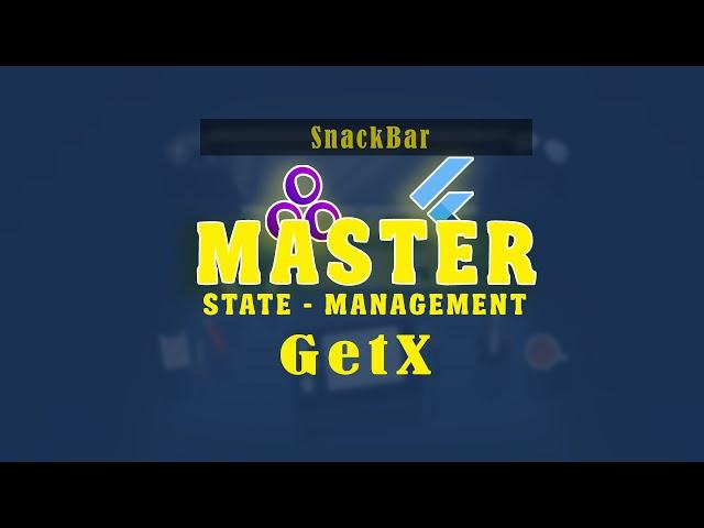 Flutter GetX Masterclass || Episode 2 - Exploring GetX SnackBar